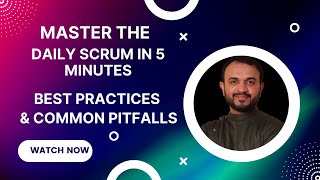 🔥Master the Daily Scrum in 5 Minutes: Best Practices & Common Pitfalls