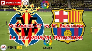 Sunday 5th july 2020 villarreal cf vs fc barcelona | 2019-20 spanish
la liga predictions fifa 20 subscribe & turn on notifications if you
liked the video, ...