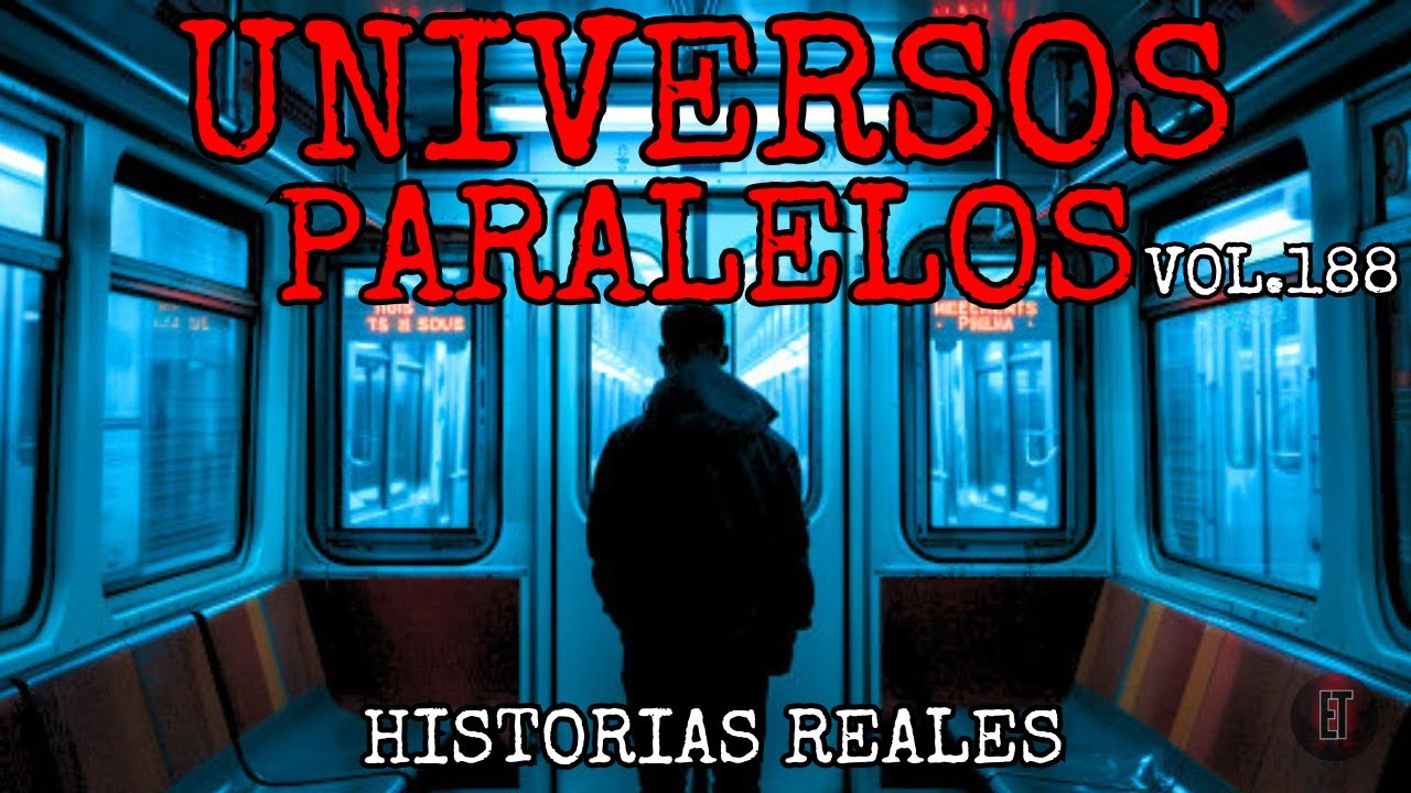 Universos Paralelos - 6 Testimonios Reales que Desafían la Lógica