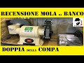 Recensione e test mola da banco Compa