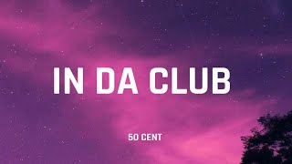 50 Cent - In Da Club (Lyrics) [TikTok Song] |\