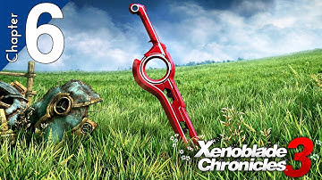 ⚔️Xenoblade Chronicles 3 - Chapter 6 - Full Chapter Walkthrough