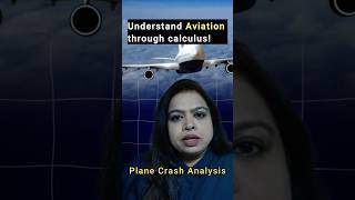 DECODE AVIATION SECRETS | How Calculus Helps Analyze Plane Crashes!