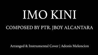 Video thumbnail of ""Imo Kini" Composed By Pastor Jboy Alcantara (Rearranged & Instrumental/Cover)"