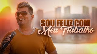 Sou Feliz com Meu Trabalho - Alemão do Forró