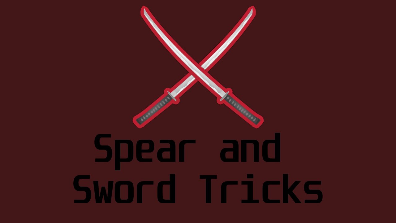 Spear & Sword tricks