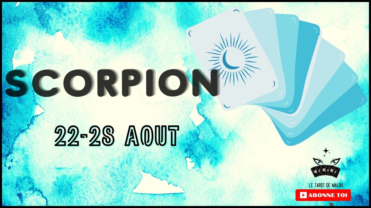Horoscope Scorpion Aout 2022