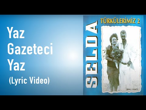 Selda Bağcan - Yaz Gazeteci Yaz (Lyric Video) - Türkülerimiz 2