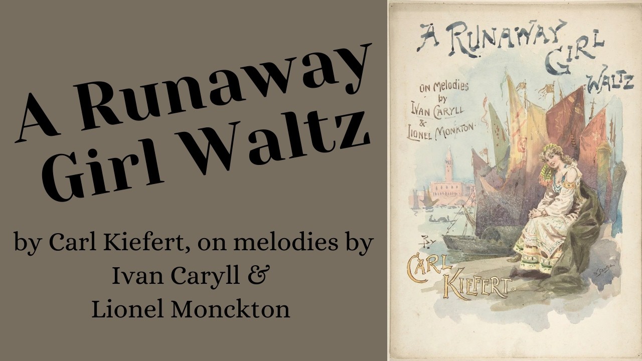 A Runaway Girl Waltz - The music of Ivan Caryll & Lionel Monckton arr. Carl Kiefert.