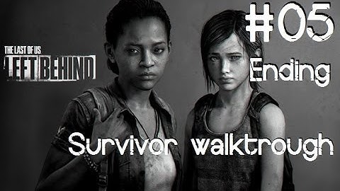 The Last of Us: Left Behind | Survivor - Part 5: ENDING