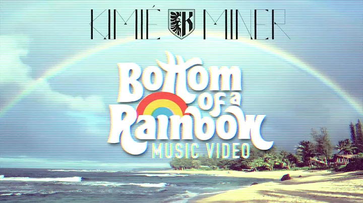 Kimié Miner - Bottom of a Rainbow (Official Music Video)