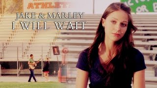 Jake & Marley | I Will Wait For You