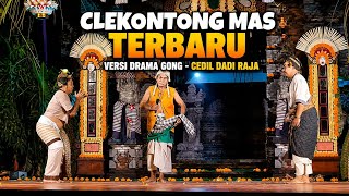 Terbaru Clekontong Mas Versi Drama gong - Ternyata Cedil Patih Agung