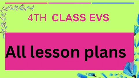 4th  Class EVS All lesson plans #evs #4thclass #youtube #education #lesson
