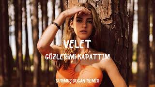 Velet - Gözlerimi Kapattım ( Durmuş Doğan Remix ) Resimi