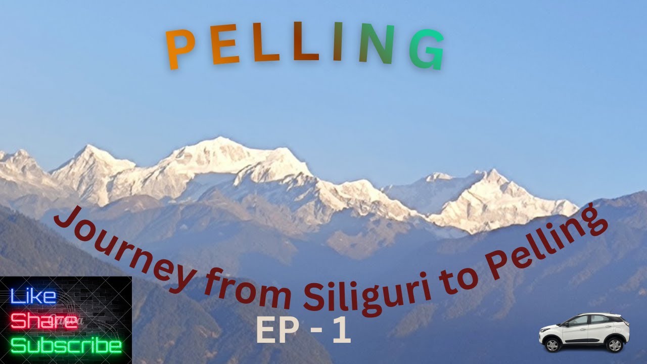 Siliguri to Pelling by car || Pelling|| EP - 1 