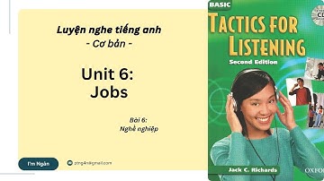 Unit 6 – Jobs | Tactics for Listening Basic | Học nghe tiếng Anh cơ bản
