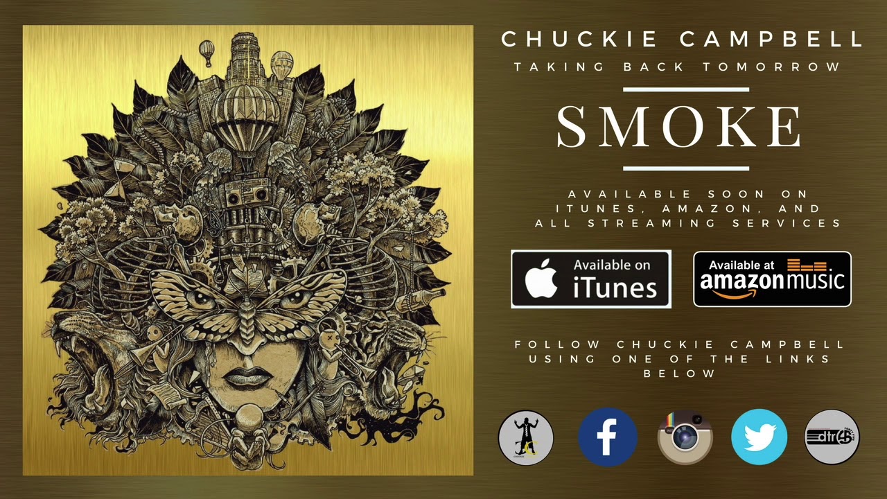 Watch Chuckie Campbell - Smoke on YouTube Watch Chuckie Campbell - Smoke on YouTube
