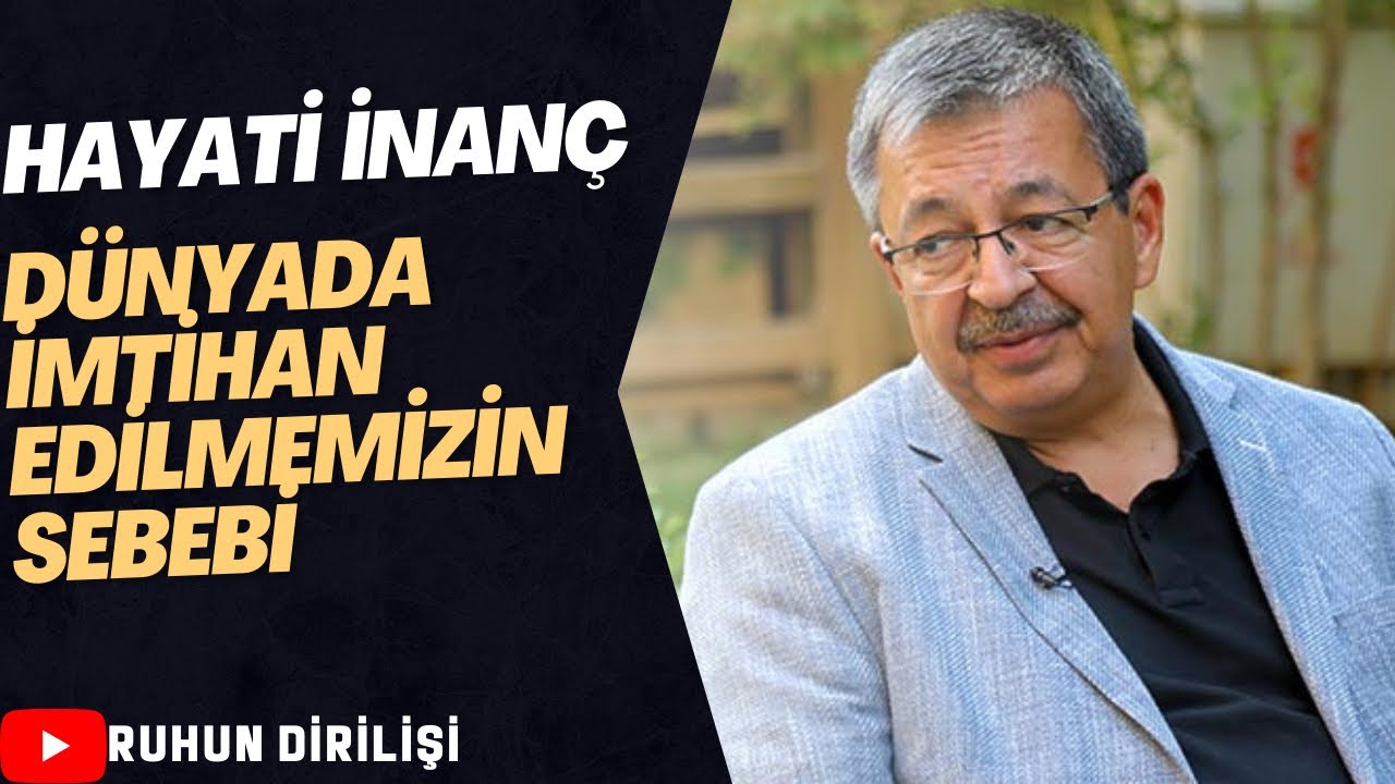 Hayati İnanç Dünyada imtihan edilmemizin sebebi - YouTube