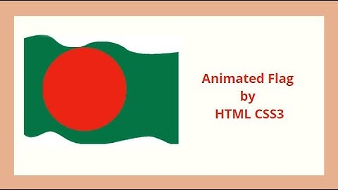 Animated Flag make using by HTML & CSS3.