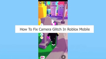 How To Fix Camera Glitch In Roblox Mobile | Camera Bug In Roblox (Solved)
