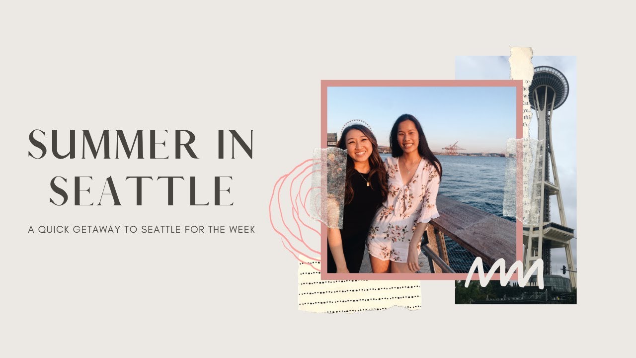 SEATTLE VLOG | JULY 2021