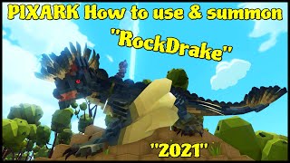 PixARK how to use and summon in a 'Rock Drake' 2021