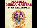 Magical Durga Mantra : Om Dum Dur.e Namah Mp3 Song