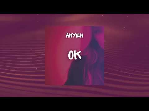 OK - Anyen