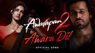 Download lagu Awarapan 2 | Awara Dil | Original Sad Romantic Song | Hindi song | Awarapan 2 | Awara