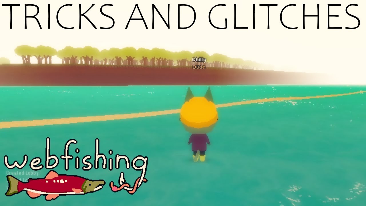 WEBFISHING TRICKS AND GLITCHES (v1.08)