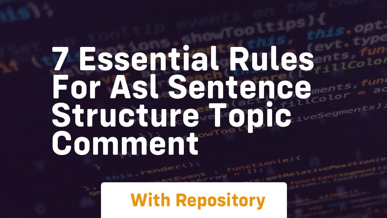 7 essential rules for asl sentence structure topic comment