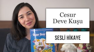 Cesur Deve Kuşu - Hikaye Dinle, Oku