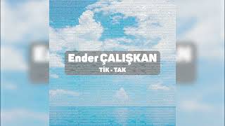 Ender Çalışkan - Tik-Tak (Official Audio)