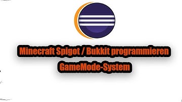 Spigot -- GameMode-System programmieren || [Deutsch/HD]
