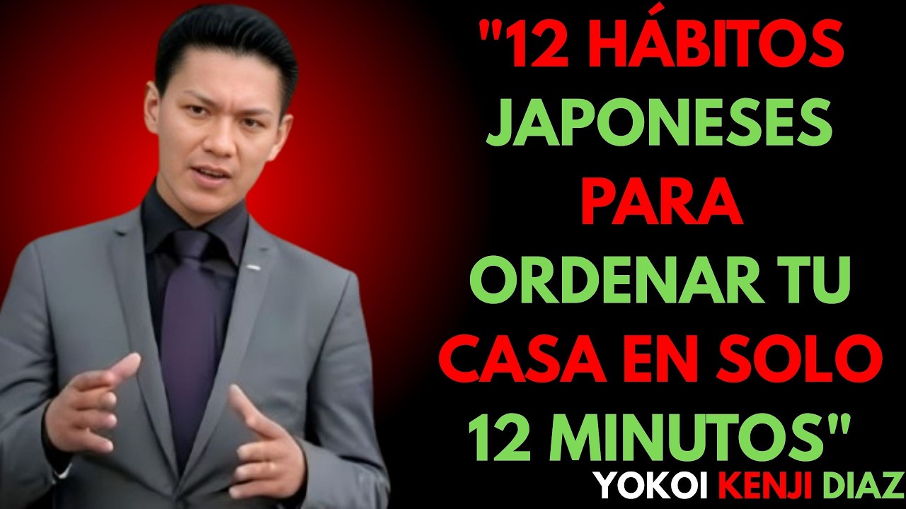 “12 Hábitos Japoneses para Transformar tu Casa en Solo 12 Minutos”