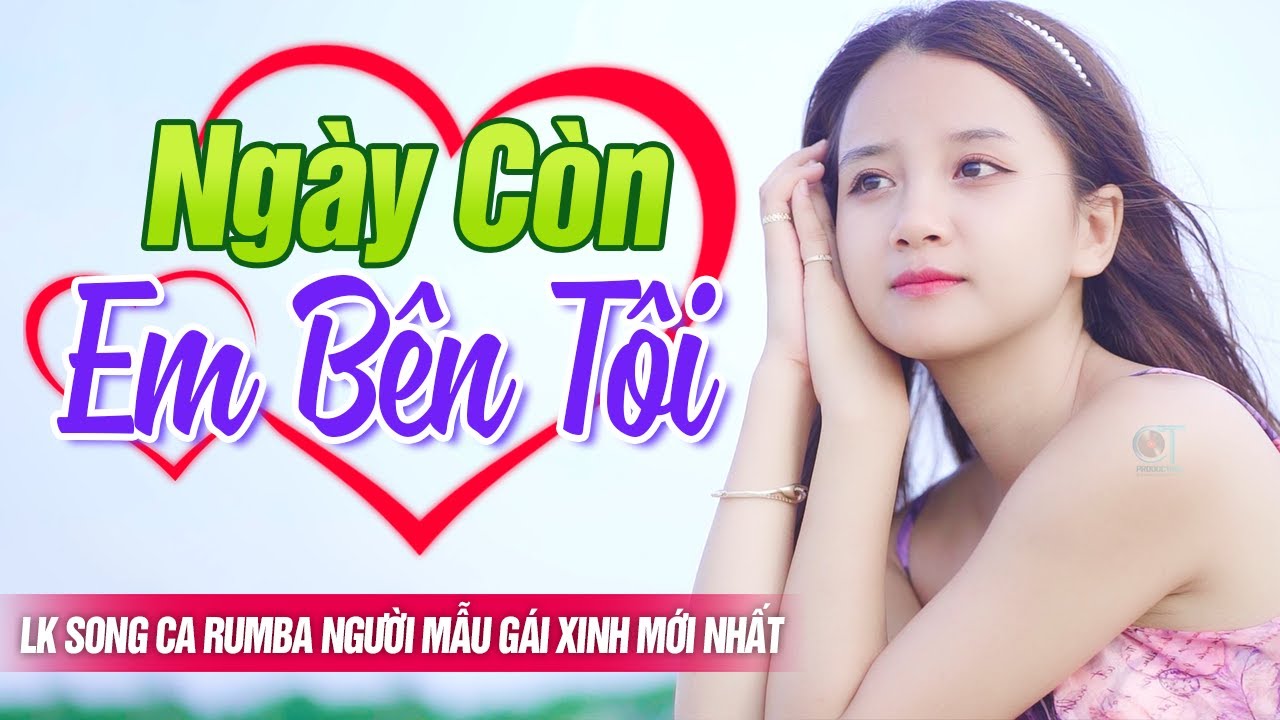 Ngày Còn Em Bên Tôi ♥ LK Rumba Nhạc Vàng Bolero Người Mẫu Gái Xinh ÍT QUẢNG CÁO - Vừa Nghe Vừa Ngắm