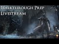 Bloodborne - Prep Livestream #1