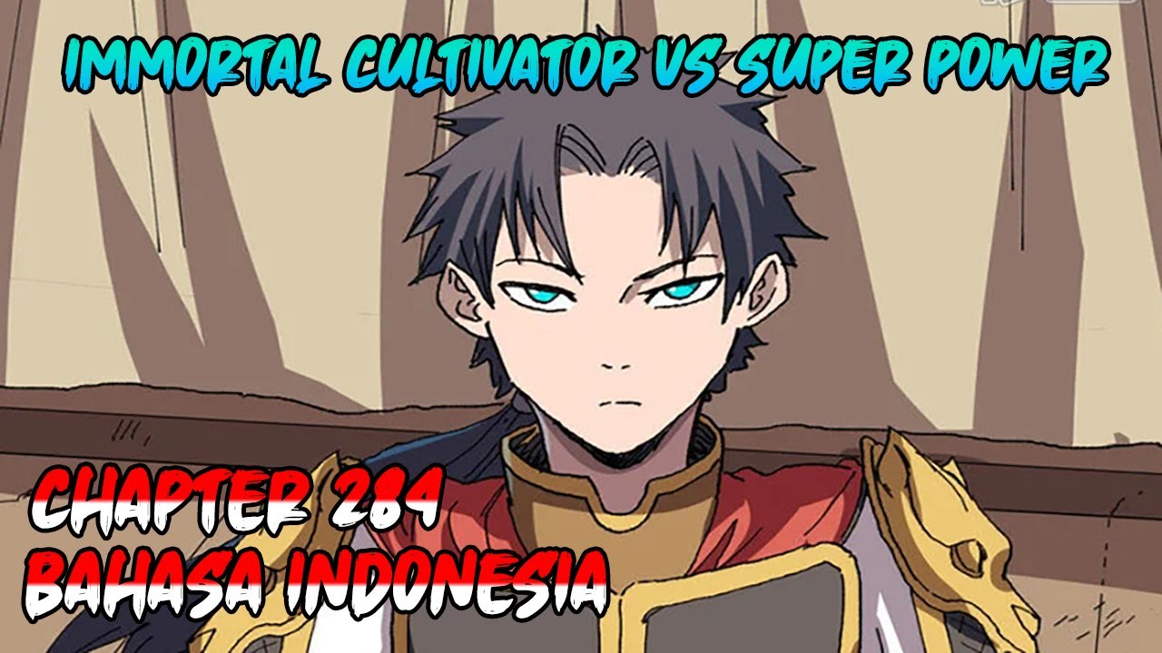 Immortal Cultivator vs Superpower Chapter 284 INDONESIA - YouTube