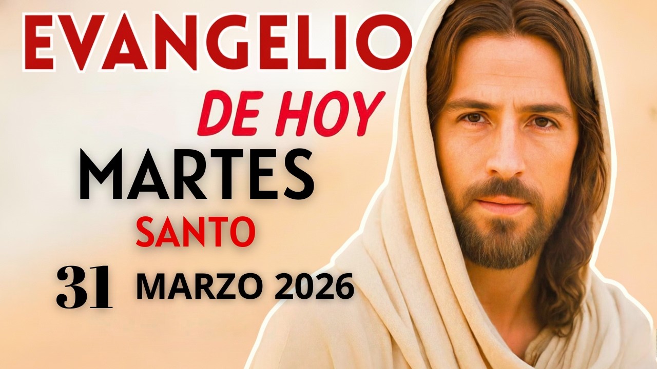 Evangelio de Hoy – Martes Santo 31 de Marzo del 2026: Lecturas del Día ...