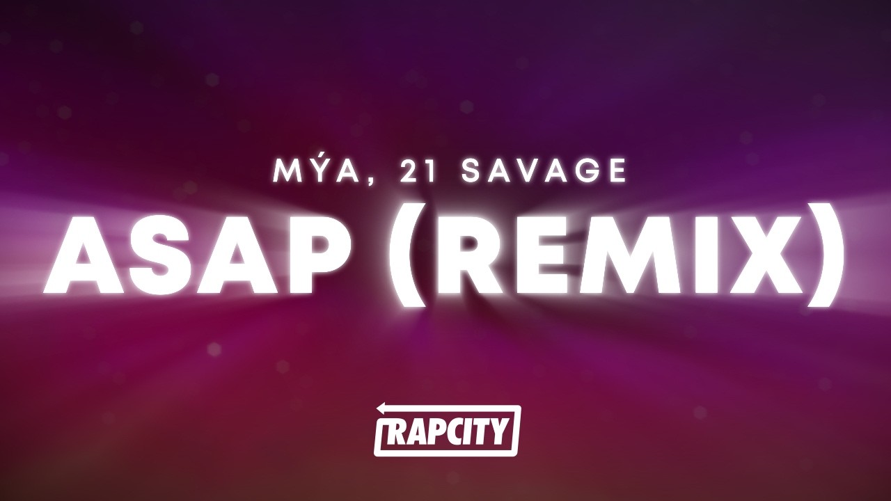 Obejrzyj Mýa, 21 Savage - ASAP Remix (Lyrics) w YouTube Obejrzyj Mýa, 21 Savage - ASAP Remix (Lyrics) w YouTube