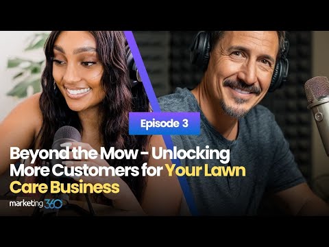 Beyond the Mow - Unlocking More Customers for Your Lawn Care Business