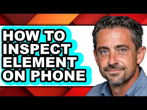 How to Inspect Element on Phone - Full Guide