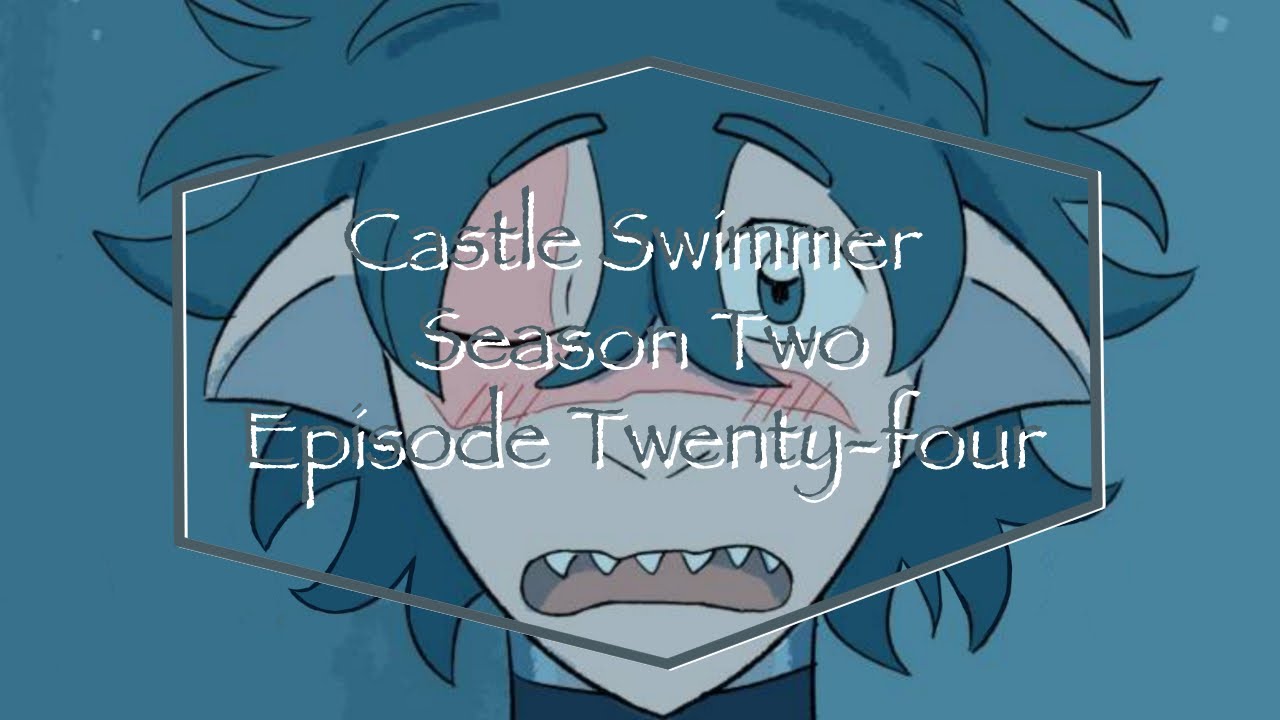 Castle Swimmer Season Two | Episode 24 (Ep 65) Dub