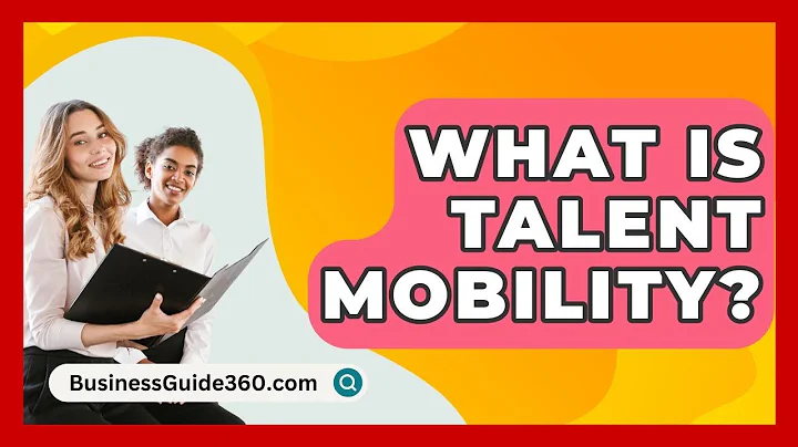 What Is Talent Mobility? - BusinessGuide360.com