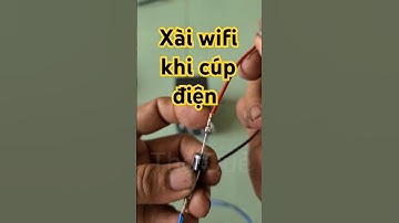 Chế dây nguồn 12v xài Wifi khi cúp điện