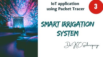 Plant health monitoring/ Smart irrigation/ Automatic watering using Packet Tracer | IoT Applications