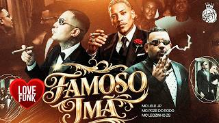 FAMOSO ÍMÃ - MC's Lele JP, Leozinho ZS e Poze do Rodo (DJ...