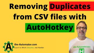 Removing Duplicates from CSV files with AutoHotkey