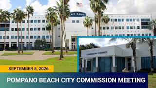 City Commission Meeting 9/8/26 @MyPompanoBeach